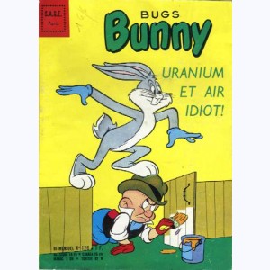 Bug's Bunny : n° 126, Uranium et air idiot !