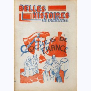 Belles Histoires de Vaillance : n° 26, Cloches de France