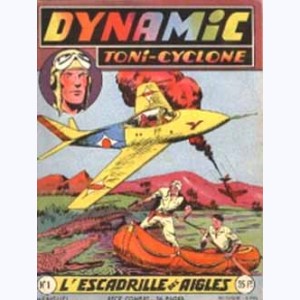 Dynamic Toni-Cyclone : n° 1, L'escadrille des Aigles