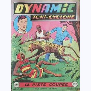 Dynamic Toni-Cyclone : n° 61, La piste coupée