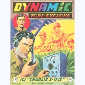 Dynamic Toni-Cyclone : n° 81, Ici "Charlie S-17.13"