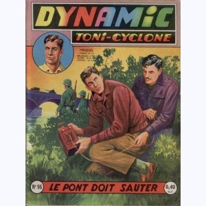 Dynamic Toni-Cyclone : n° 96, Le pont doit sauter