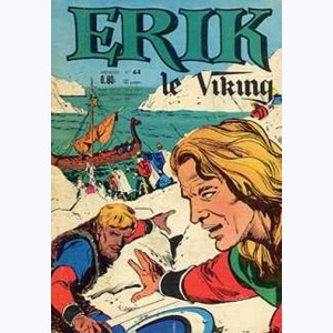 Erik : n° 44, Le Prince Leif a remplacé le vieux roi ...