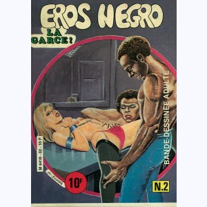 Eros Negro : n° 2, La garce !