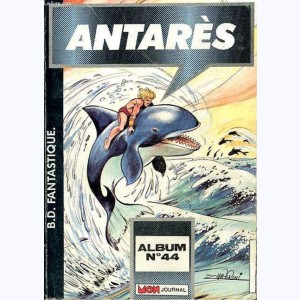 Antarès (Album) : n° 44, Recueil 44 (Rééditions 98 - 99 - 100)