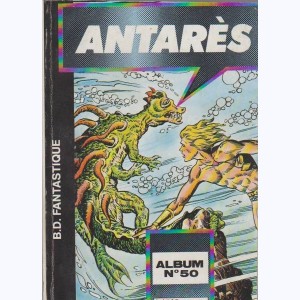 Antarès (Album) : n° 50, Recueil 50 (Rééditions 113, 114, 107)