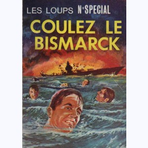 Les Loups (HS) : n° 3 / 68, Spécial 3/68 : Coulez le Bismarck