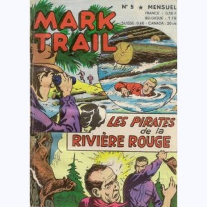 Mark Trail : n° 5, Les pirates de la Rivière Rouge