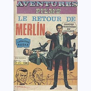 Aventures Films : n° 13, Le retour de Merlin