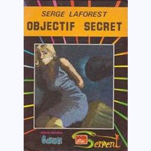 Collection le Serpent : n° 19, Gaunce 2 : Objectif secret Re..