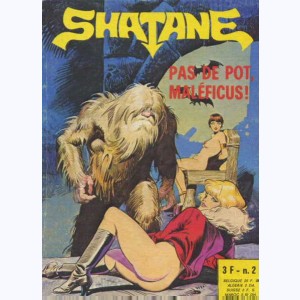 Shatane : n° 2, Pas de pot, Maleficus