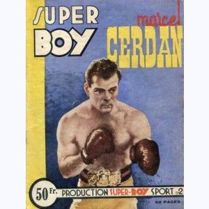 Super Boy Sport : n° 2, Tte la vie, ts les combats de Marcel CERDAN