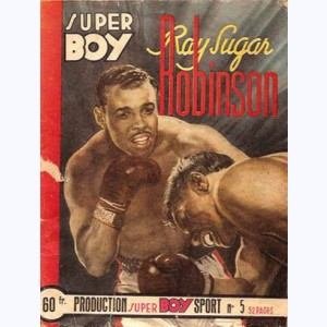 Super Boy Sport : n° 5, Ray Sugar ROBINSON