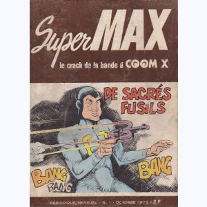 Super-Max : n° 1, De Sacrés fusils