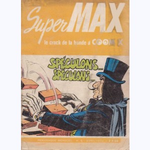 Super-Max : n° 6, Spéculons ... spéculons ...