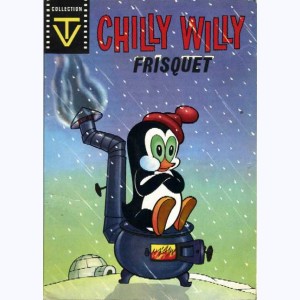 Collection TV : n° 16, Chilly Willy frisquet