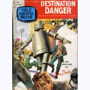 Télé Série Bleue : n° 25, Dest. Danger : John Drake Le circuit de la ...