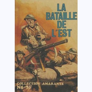Collection Amarante : n° 6, La bataille de l'Est
