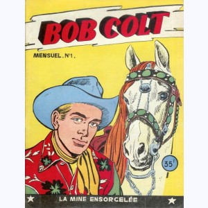 Bob Colt : n° 1, La mine ensorcelée