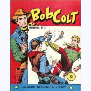 Bob Colt : n° 3, La mort descend le fleuve