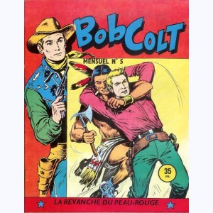 Bob Colt : n° 5, La revanche du peau-rouge
