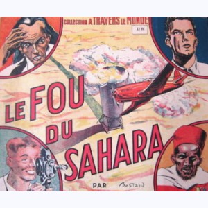 A Travers Le Monde : n° 10, Le fou du Sahara