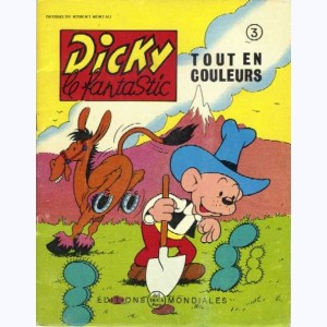 Dicky le Fantastic tout en couleurs : n° 3, Dicky Chercheur d'Or