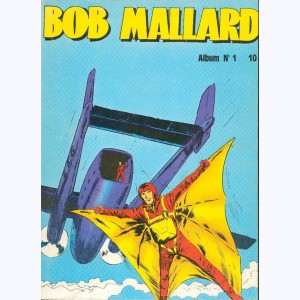 Bob Mallard (Album) : n° 1, Recueil 1 (01, 02, 03)