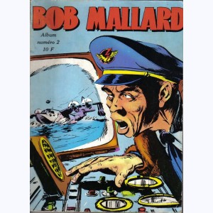 Bob Mallard (Album) : n° 2, Recueil 2 (04, 05, 06)