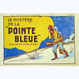 Les Cahiers de l'Aventure (3ème Série) : n° 2, Yves Le Gal - Le mystère de la "Pointe Bleue"