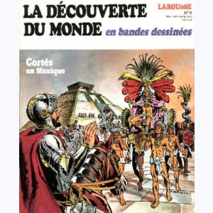La Découverte du Monde en BD : n° 6, Cortés au Mexique