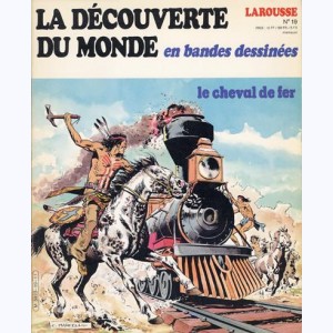 La Découverte du Monde en BD : n° 19, Le cheval de fer