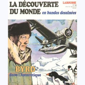 La Découverte du Monde en BD : n° 23, BYRD dans l'Antarctique
