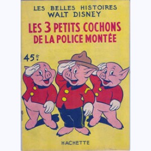 Les Belles Histoires : n° 14, Les trois petits cochons de la Police Montée