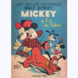 Les Belles Histoires : n° 37, Mickey et l'or du Yuckon