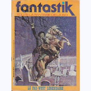Fantastik (3ème Série) : n° 8, Le far-west légendaire