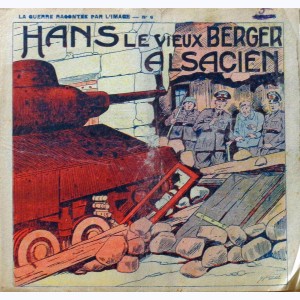 La Guerre Racontée par l'Image : n° 6, Hans, le vieux berger alsacien
