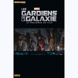 Iron Man Hors-Série : n° 5, Les Gardiens de la Galaxie - le prologue du film