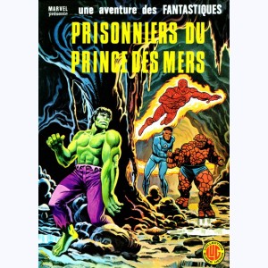 une aventure des Fantastiques : n° 25, Prisonniers du Prince des mers