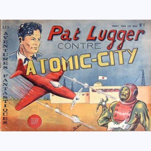 Collection Les Aventures Fantastiques, Pat Lugger 1 : Contre Atomic-City