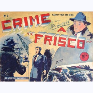 Collection Les Aventures Fantastiques, Pat Lugger 3 : Crime à Frisco