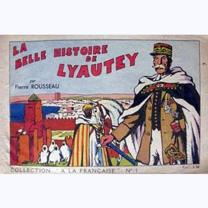 Collection A La Française : n° 1, La belle histoire de Lyautey