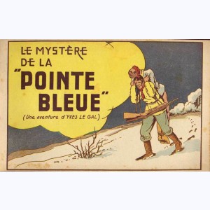 Collection Les Belles Aventures (2ème Série) : n° 1, Yves Le Gal - Le mystère de la "Pointe Bleue"
