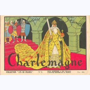 Collection Lys de France : n° 6, Charlemagne