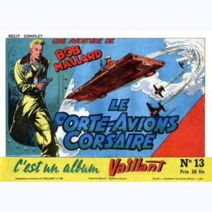 C'est un Album Vaillant (2ème Série) : n° 13, Bob Mallard - Le porte-avions corsaire