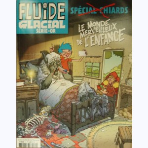 Fluide Glacial (Hors série) : n° 70, Spécial chiards : Le monde merveilleux de l'enfance