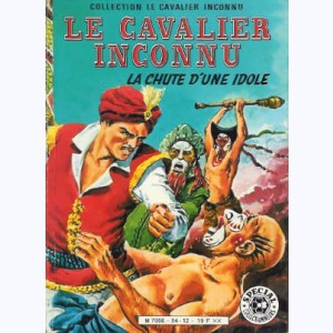 Le Cavalier Inconnu (2ème Série) : n° 3, La chute d'une idole