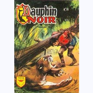 Dauphin Noir : n° 23, Dauphin Noir s'en va ...