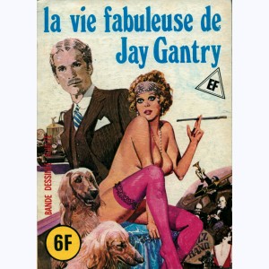 EF Hors-Série : n° 9, La vie fabuleuse de Jay Gantry