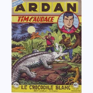 Ardan : n° 76, TIM l'Audace : Le crocodile blanc